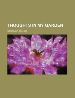 Thoughts in My Garden Thoughts in My Garden