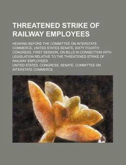 Threatened Strike of Railway Employees