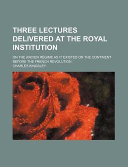 Three Lectures Delivered at the Royal Institution