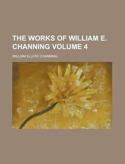 The Works of William E Channing