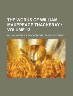 The Works of William Makepeace Thackeray