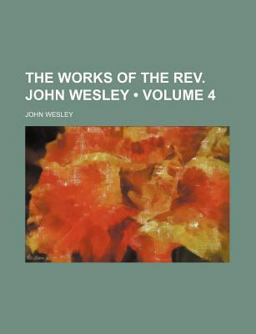 The Works of the Rev John Wesley