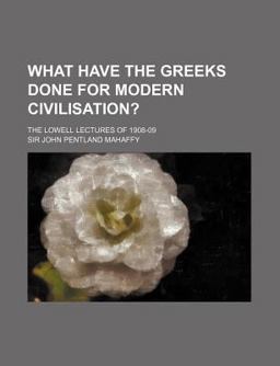 What Have the Greeks Done for Modern Civilisation?