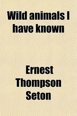 Wild Animals I Have Known