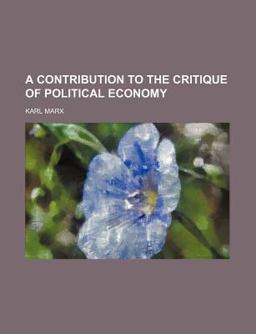 A Contribution to the Critique of Political Economy