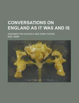 Conversations on England, As It Was and Is