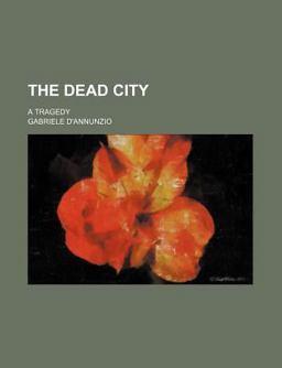 The Dead City; a Tragedy