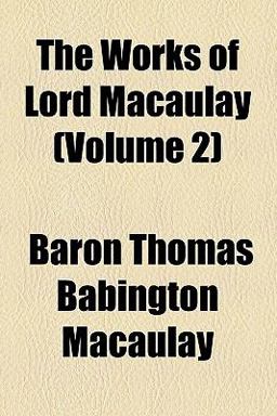 The Works of Lord Macaulay