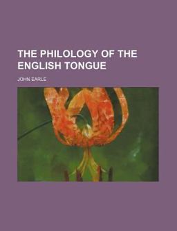 The Philology of the English Tongue The Philology of the English Tongue