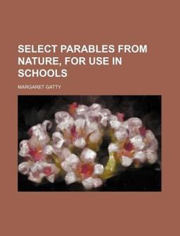 Select Parables from Nature, for Use in Schools