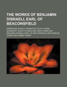 The Works of Benjamin Disraeli