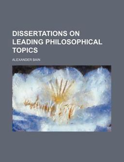 Dissertations on Leading Philosophical Topics