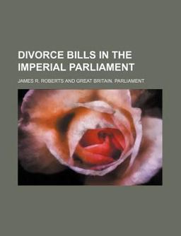 Divorce Bills in the Imperial Parliament