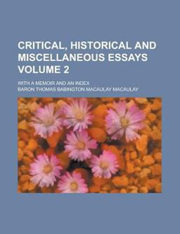 Critical, Historical and Miscellaneous Essays