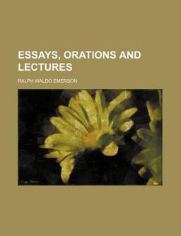 Essays, Orations and Lectures