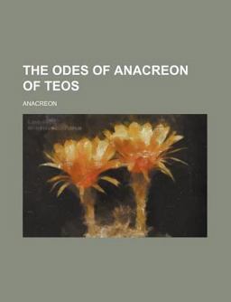 The Odes of Anacreon of Teos