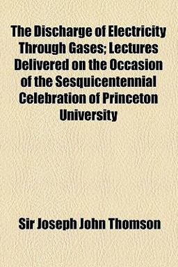 The Discharge of Electricity Through Gases