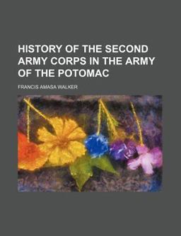 History of the Second Army Corps in the Army of the Potomac