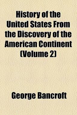 History of the United States from the Discovery of the American Continent History of the United States from the Discovery of the American Continent