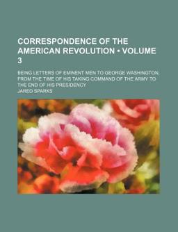 Correspondence of the American Revolution