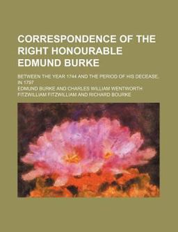 Correspondence of the Right Honourable Edmund Burke