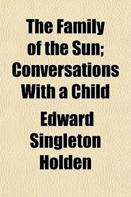 The Family of the Sun; Conversations with a Child