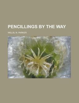 Pencillings by the Way
