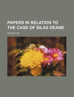 Papers in Relation to the Case of Silas Deane