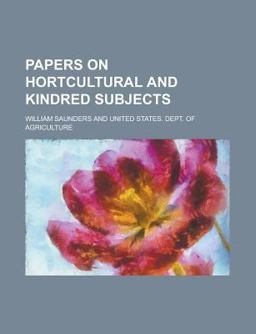 Papers on Hortcultural and Kindred Subjects