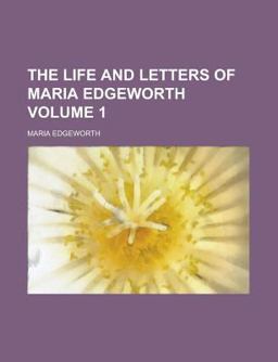 The Life and Letters of Maria Edgeworth