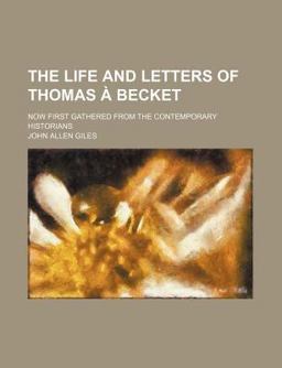 The Life and Letters of Thomas À Becket