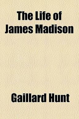 The Life of James Madison