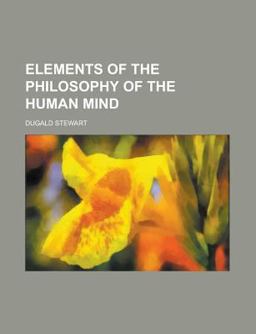 Elements of the Philosophy of the Human Mind