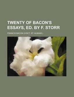 Twenty of Bacon's Essays, Ed by F Storr