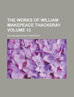 The Works of William Makepeace Thackeray