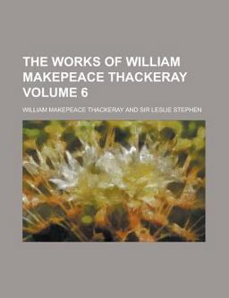 The Works of William Makepeace Thackeray