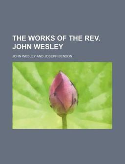 The Works of the Rev John Wesley