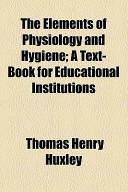 The Elements of Physiology and Hygiene