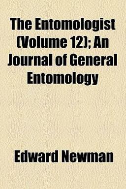 The Entomologist; an Illustrated Journal of General Entomology The Entomologist; an Illustrated Journal of General Entomology