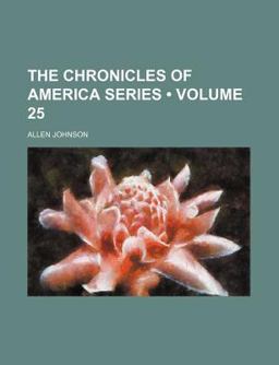 The Chronicles of America Series The Chronicles of America Series