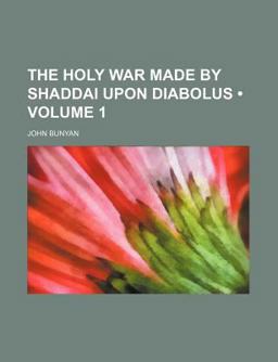 The Holy War Made by Shaddai upon Diabolus