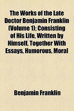 Works of the Late Doctor Benjamin Franklin