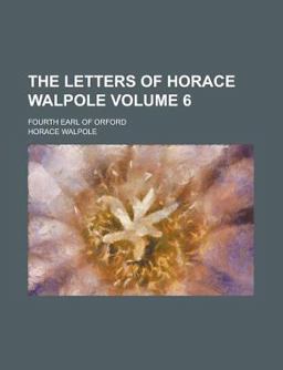 The Letters of Horace Walpole