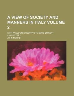 A View of Society and Manners in Italy