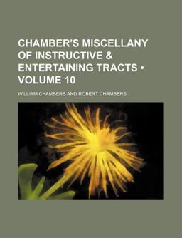 Chamber's Miscellany of Instructive