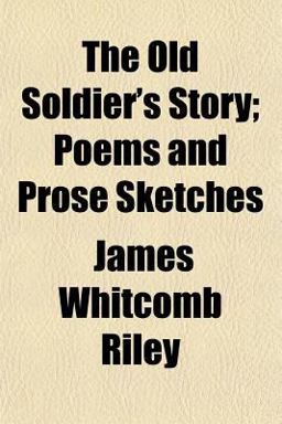 The Old Soldier's Story; Poems and Prose Sketches