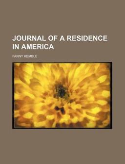 Journal of a Residence in Americ