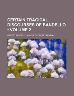 Certain Tragical Discourses of Bandello