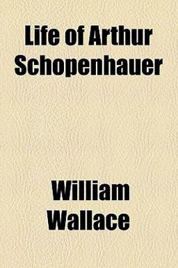 Life of Arthur Schopenhauer
