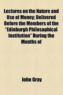 Lectures on the Nature and Use of Money